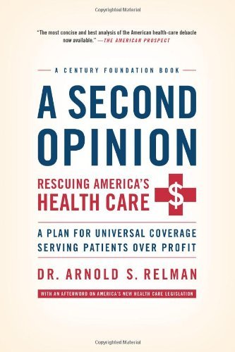 A Second Opinion: A Plan for Universal Coverage Serving Patients Over Profit (Century Foundation Books (PublicAffairs))