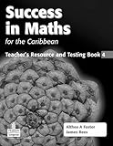 Success in maths for the Caribbean. Teacher's resource and testing book 4