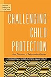 Challenging child protection : new directions in safeguarding children