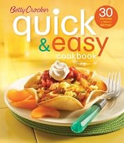 Betty Crocker Quick and Easy Cookbook: 30 minutes or less to dinner (Betty Crocker Books)