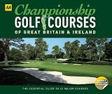 51mmnBHYRoL. SL160  Championship Golf Courses of Great Britain and Ireland: The Essential Guide to 43 Major Courses