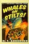 Whales on Stilts! (M. T. Anderson's Thrilling Tales)