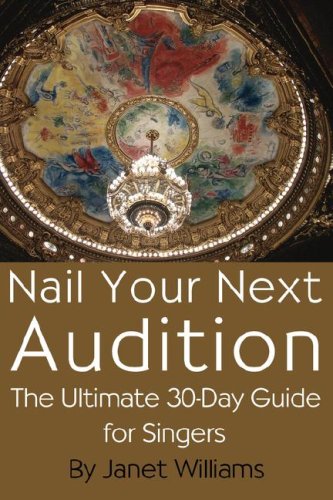 Nail Your Next Audition, the Ultimate 30-Day Guide for Singers