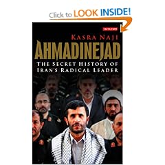 Ahmadinejad: The Secret History of Iran's Radical Leader