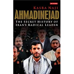 Ahmadinejad: The Secret History of Iran's Radical Leader