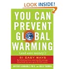 You Can Prevent Global Warming (and Save Money!): 51 Easy Ways by  Jeffrey Langholz and Kelly Turner