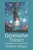 Generative Trance: The Experience of Creative Flow