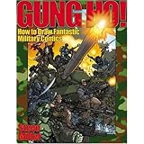 Gung Ho: How to Draw Fantastic Military Comics