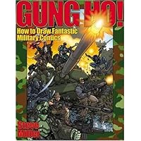 Gung Ho: How to Draw Fantastic Military Comics