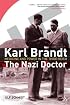 Karl Brandt: The Nazi Doctor: Medicine and Power in the Third Reich