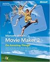 Microsoft Windows Movie Maker 2: Do Amazing Things (Bpg-Other)