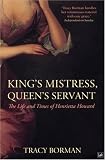 King's Mistress, Queen's Servant: Henrietta Howard
