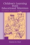 Children s Learning From Educational Television: Sesame Street and Beyond (Routledge Communication Series)