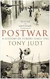 Postwar: A History of Europe Since 1945
