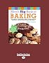 Mom's Big Book of Baking: 200 Simple, Foolproof Family Favorites for Birthday Parties, Bake Sales, and More: Easyread Large Edition