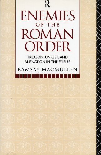 Enemies of the Roman Order: Treason, Unrest and Alienation in the Empire Paperback March 10, 1993