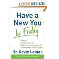 Have a New You by Friday: How to Accept Yourself, Boost Your Confidence & Change Your Life in 5 Days