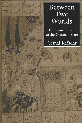 Between Two Worlds: The Construction of the Ottoman State