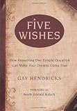 Five Wishes: How Answering One Simple Question Can Make Your Dreams Come True