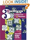 3 Quilters Celebrate the 4 Seasons: By the Calendar Girls