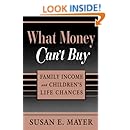 What Money Can't Buy: Family Income and Children's Life Chances