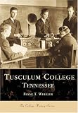 Tusculum College   (TN)   (College History Series)