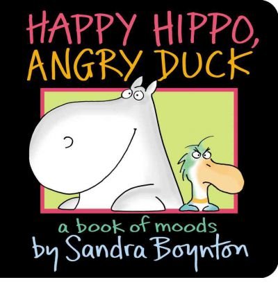 [(Happy Hippo, Angry Duck: A Book of Moods )] [Author: Sandra Boynton] [May-2011]