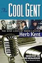 The Cool Gent: The Nine Lives of Radio Legend Herb Kent