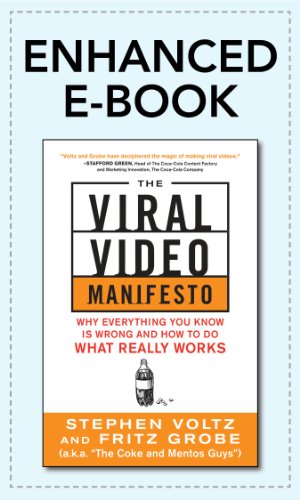 The Viral Video Manifesto: Why Everything You Know is Wrong and How to Do What Really Works: Why Everything You Know is Wrong and How to Do What Really Works