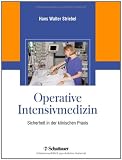 Operative Intensivmedizin: Sicherheit in der klinischen Praxis - Hans Walter Striebel