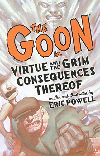 The Goon: Volume 4: Virtue & the Grim Consequences Thereof (2nd edition) (Goon (Graphic Novels))