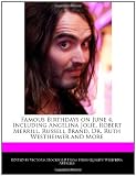 Famous Birthdays on June 4, Including Angelina Jolie, Robert Merrill, Russell Brand, Dr. Ruth Westheimer and More