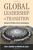 Global Leadership in Transition: Making the G20 More Effective and Responsive Global Leadership in Transition: Making the G20 More Effective and Responsive