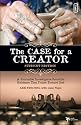 The Case for a Creator: Student Edition: A Journalist Investigates Scientific Evidence That Points Toward God