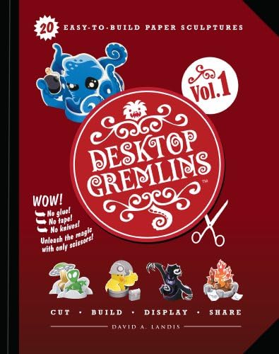 Desktop Gremlins - 20 Easy-to-build Paper Sculptures