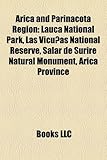 Arica and Parinacota Region: Lauca National Park, Las Vicunas National Reserve, Salar de Surire Natural Monument, Arica Province-