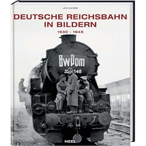 Deutsche Reichsbahn in Bildern: 1930-1945 [Gebundene Ausgabe]