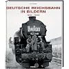 Deutsche Reichsbahn in Bildern: 1930-1945