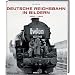 Deutsche Reichsbahn in Bildern: 1930-1945