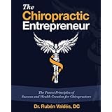 the chiropractic entrepreneur success and wealth generation for chiropractors