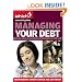 Managing Your Debt: Covers Everything from Credit and Store Cards to IVA's and Student Debt ("Which?" Essential Guides): Covers Everything ... Essential Guides) ("Which?" Essential Guides)