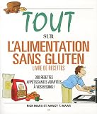 Tout sur lalimentation sans gluten : Livre de recettes