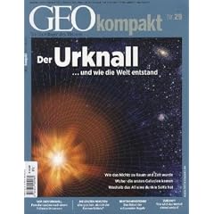 GEO Kompakt 29/2011: Der Urknall ...und wie die Welt entstand. Wie das Nichts zu Raum und Zeit wurde. Woher die ersten Galaxien kamen. Weshalb das All eine dunkle Seite hat