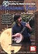 Mel Bay Everything You Wanted to Know About Clawhammer Banjo: A Complete Tutor for the Intermediate and Advanced Player