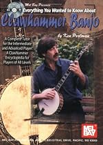 Everything You Wanted to Know about Clawhammer Banjo: A Complete Tutor for the Intermediate and Advanced Player [With 2 CDs]