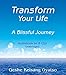 Transform Your Life: A Blissful Journey