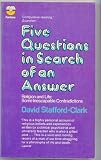 Five questions in search of an answer : religion and life, some inescapable contradictions