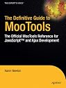 The Definitive Guide to MooTools: The Official MooTools Reference for JavaScript and Ajax Development