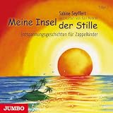 Meine Insel der Stille 1 - CD: Entspannungsgeschichten f&uuml;r Zappelkinder - Sabine Seyffert