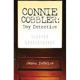 Connie Cobbler: Toy Detective ~ James DeSalvo